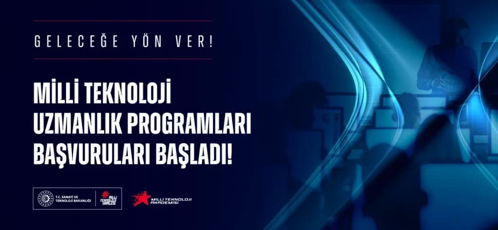 Geleceğe yön ver! Milli Teknoloji Uzmanlık Programları başvuruları başladı!
